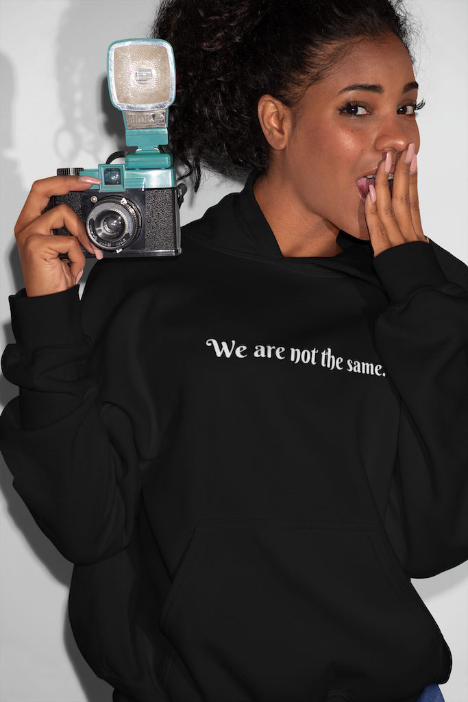 Womens "We Are Not The Same" Hoodie