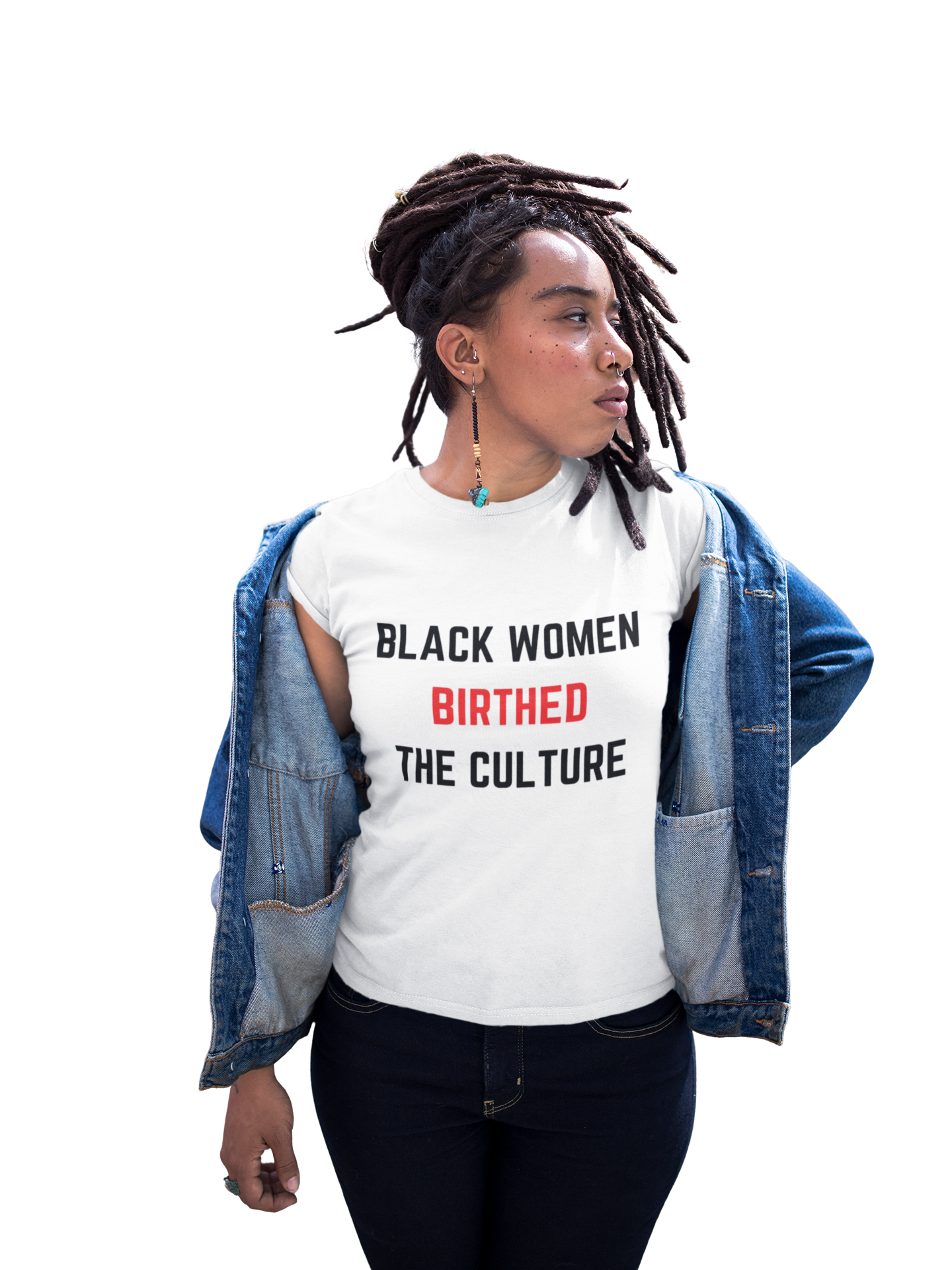 ✊🏾 Black Women Birthed the Culture Tee