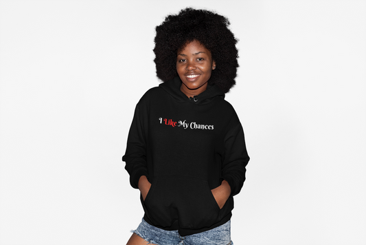 Womens "I Like My Chances" Hoodie