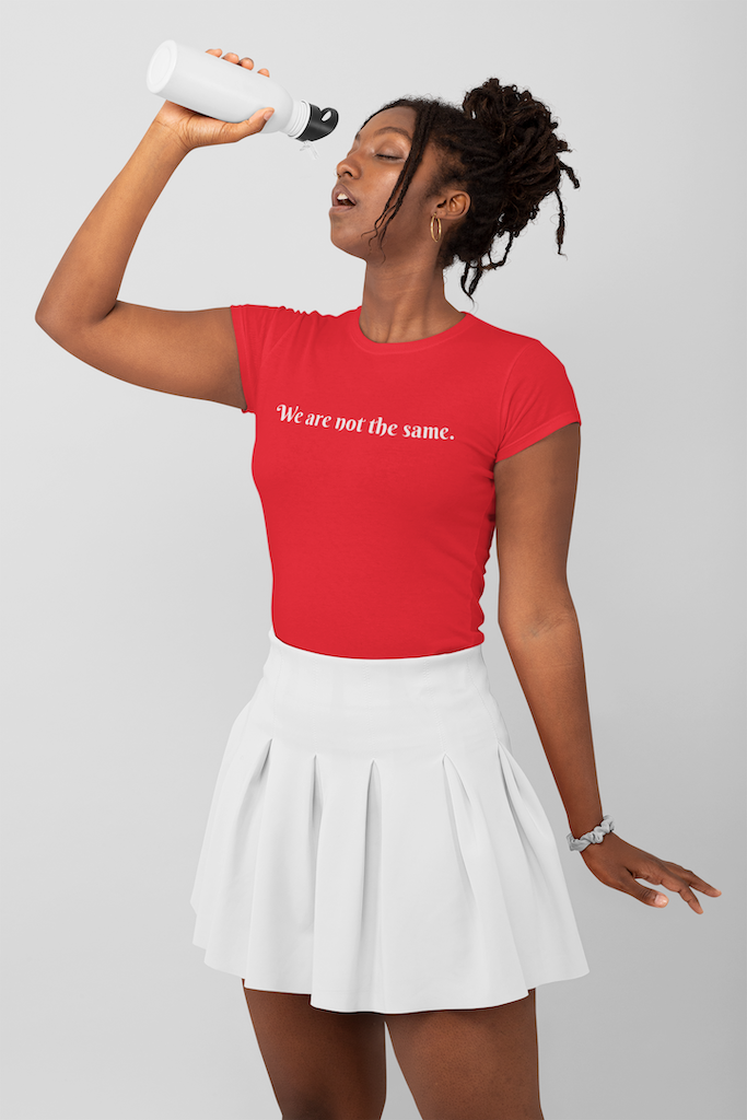 Womens "We Are Not The Same" T-Shirts