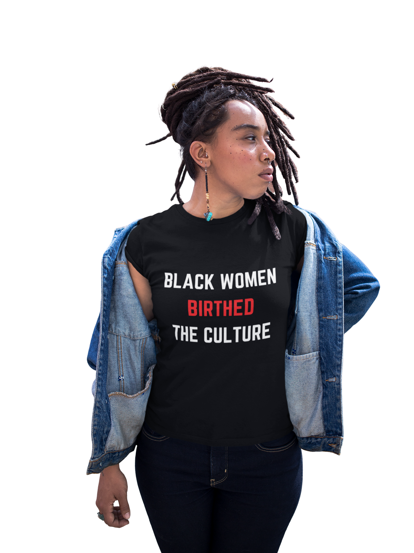 Women's "Black Women Birthed The Culture" T-Shirts