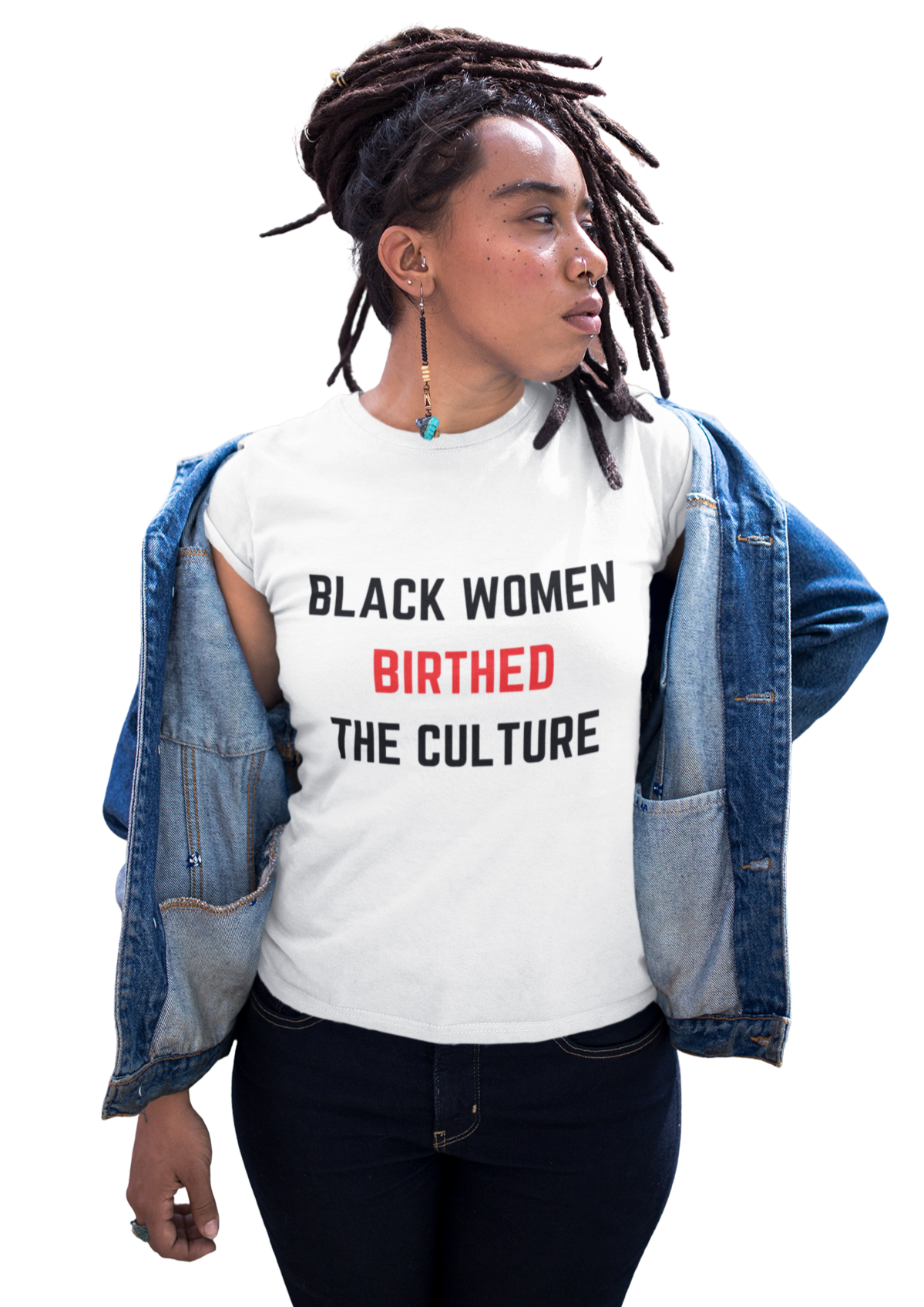 Women's "Black Women Birthed The Culture" T-Shirts
